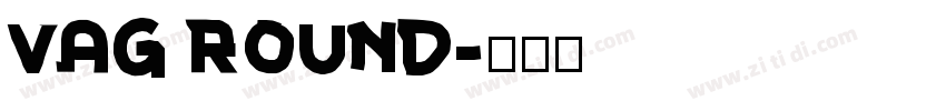 VAG ROUND字体转换